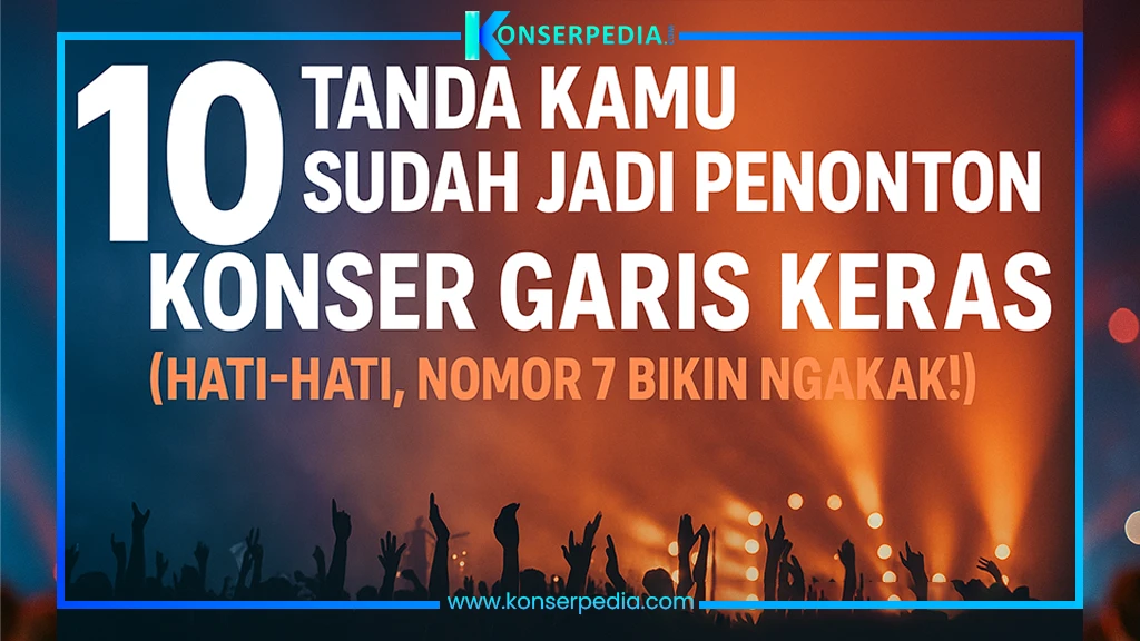 10 Tanda Kamu Sudah Jadi Penonton Konser Garis Keras! Konser Musik Terbesar di Indonesia - Ribuan penonton bersorak dan melompat bersama di konser musik paling heboh tahun ini.