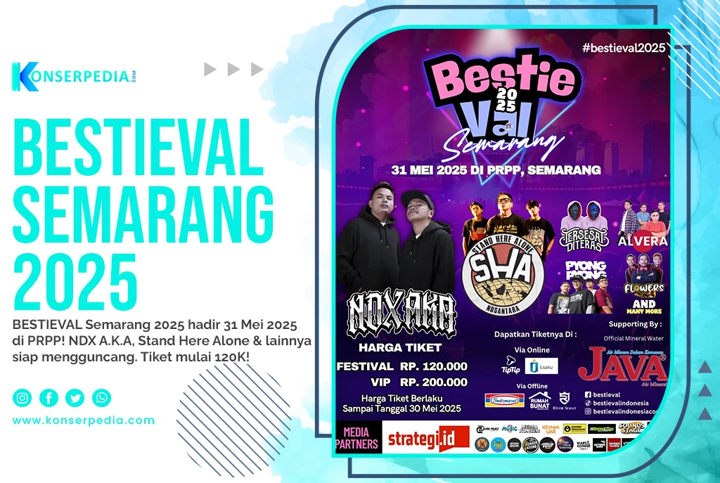BESTIEVAL Semarang 2025 hadir 31 Mei di PRPP! NDX A.K.A, Stand Here Alone & lainnya siap mengguncang. Tiket mulai 120K!