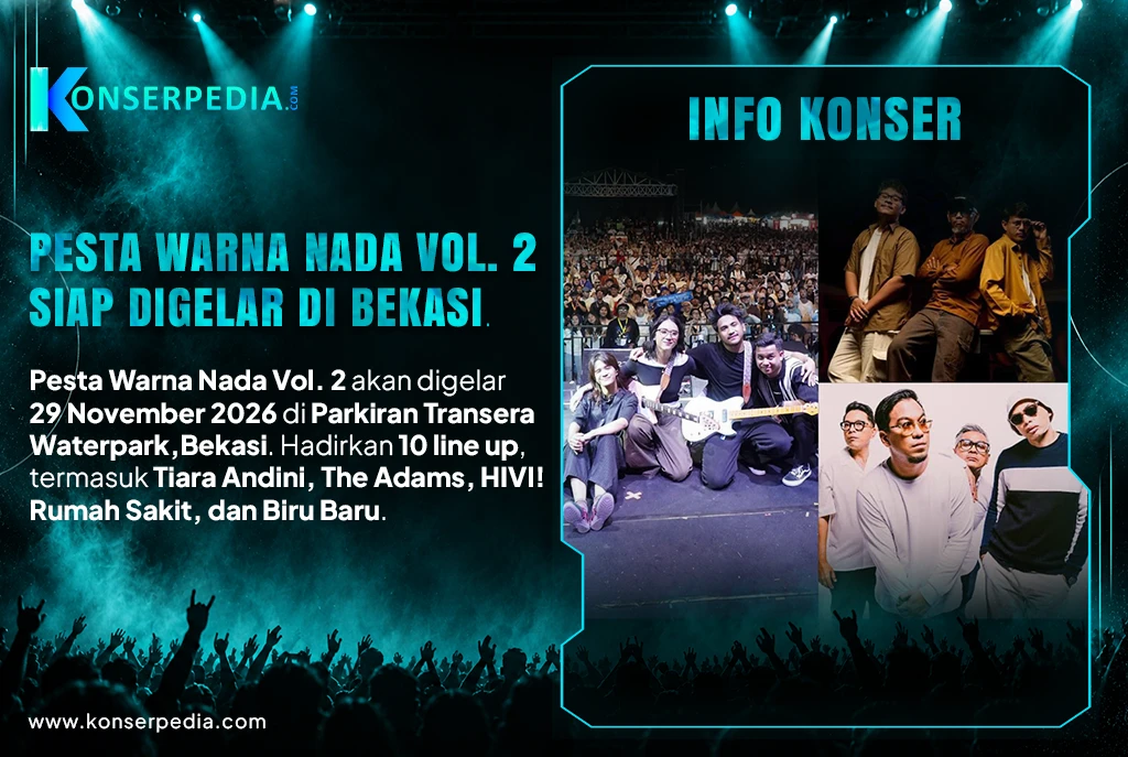 Pesta Warna Nada Vol. 2 akan digelar 29 November 2026 di Parkiran Transera Waterpark, Bekasi. Hadirkan 10 line up, termasuk Tiara Andini, The Adams, HIVI!, Rumah Sakit, dan Biru Baru.